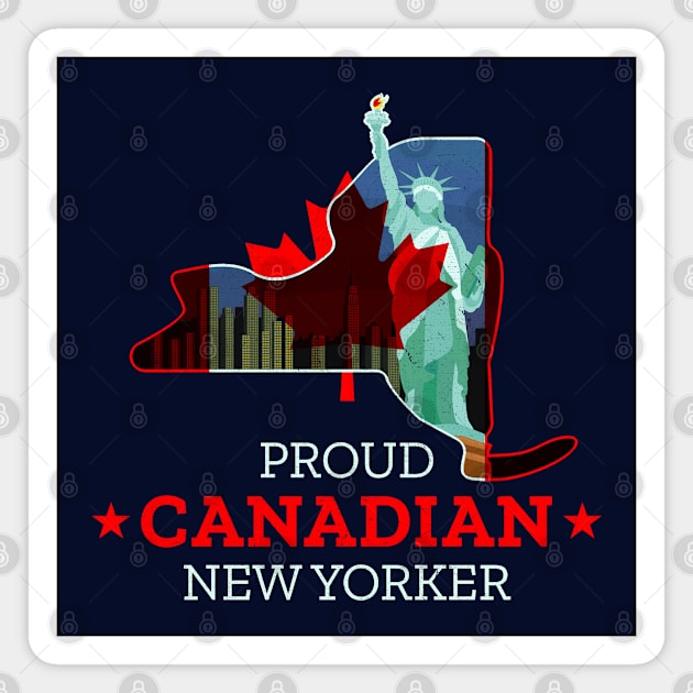 Proud Canadian New Yorker - New York State Magnet by Family Heritage Gifts